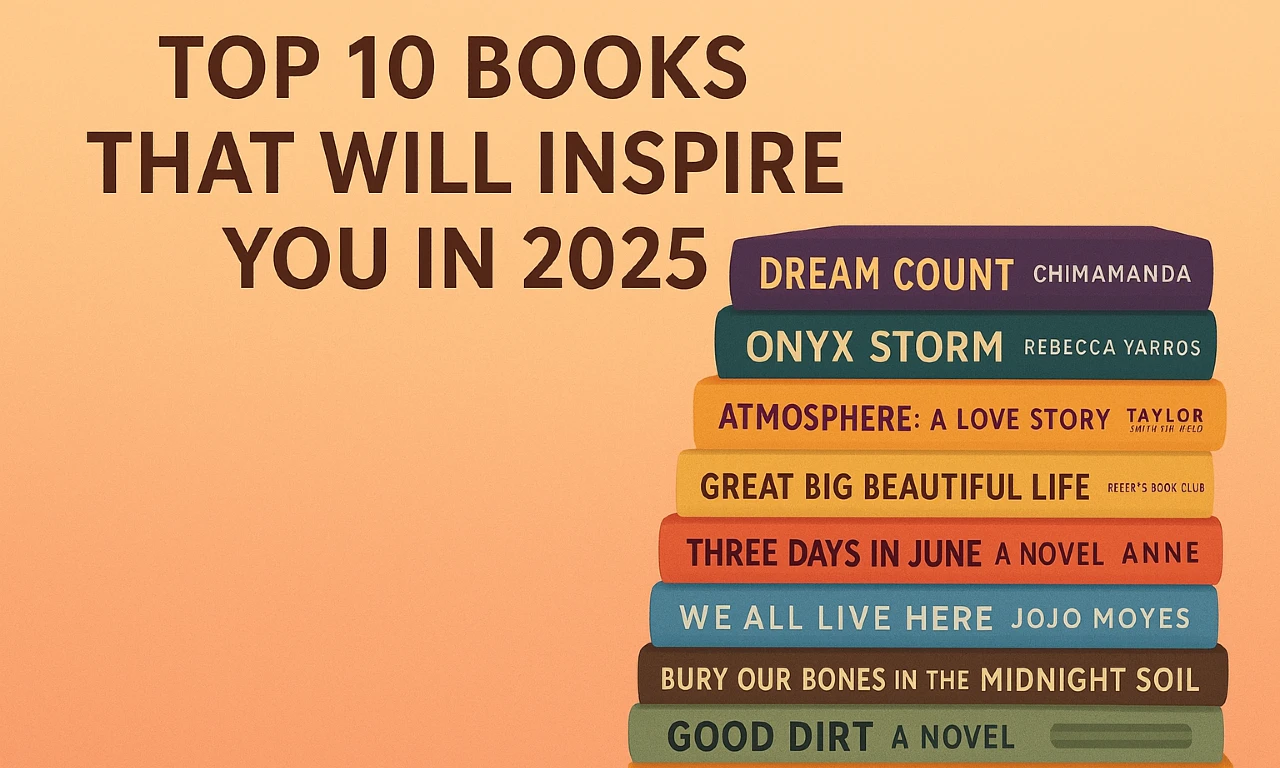 Top 10 Books That Will Inspire You in 2025